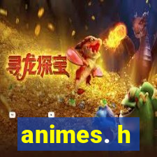 animes. h